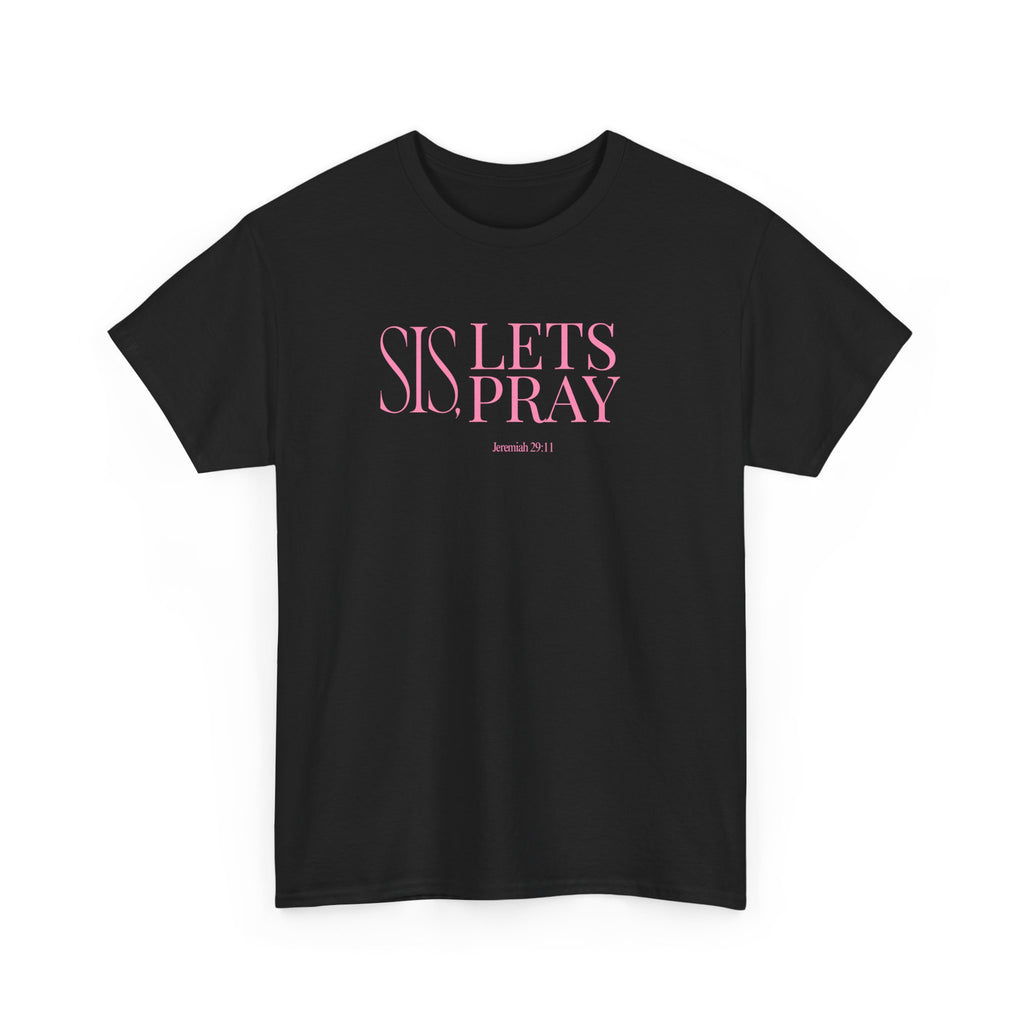 Sis, Let’s Pray Tee