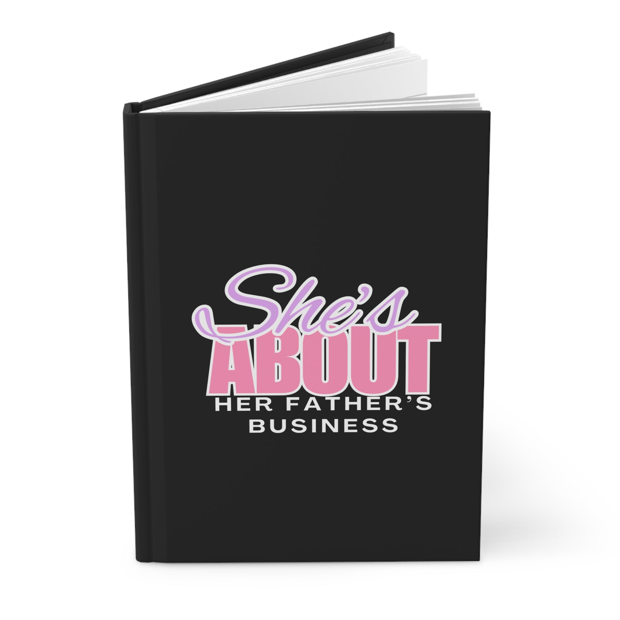 She's About Her Father's Business Hardcover EMPTY Journal for NOTE TAKING