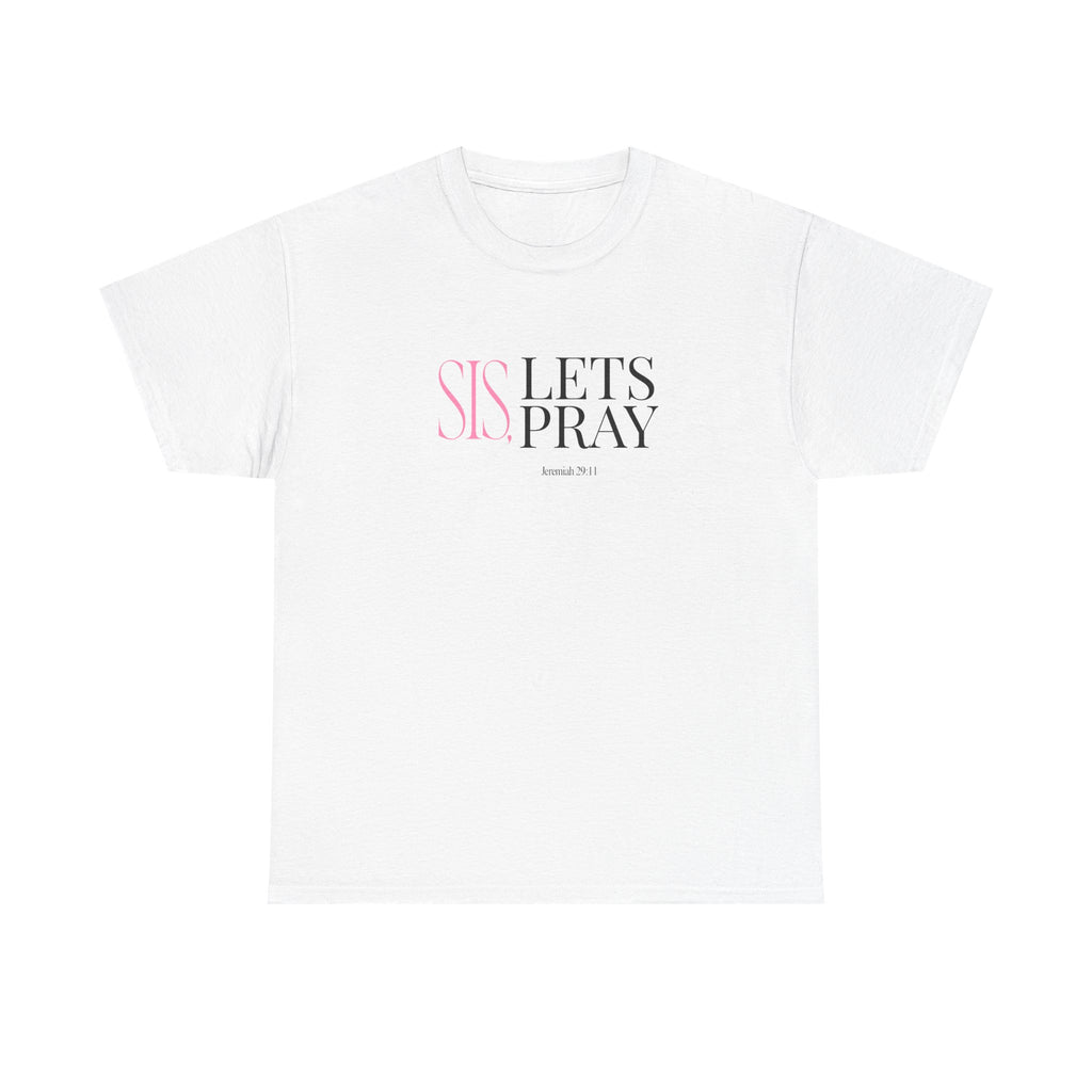 Sis, Let’s Pray Tee