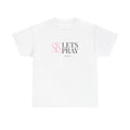 Sis, Let’s Pray Tee