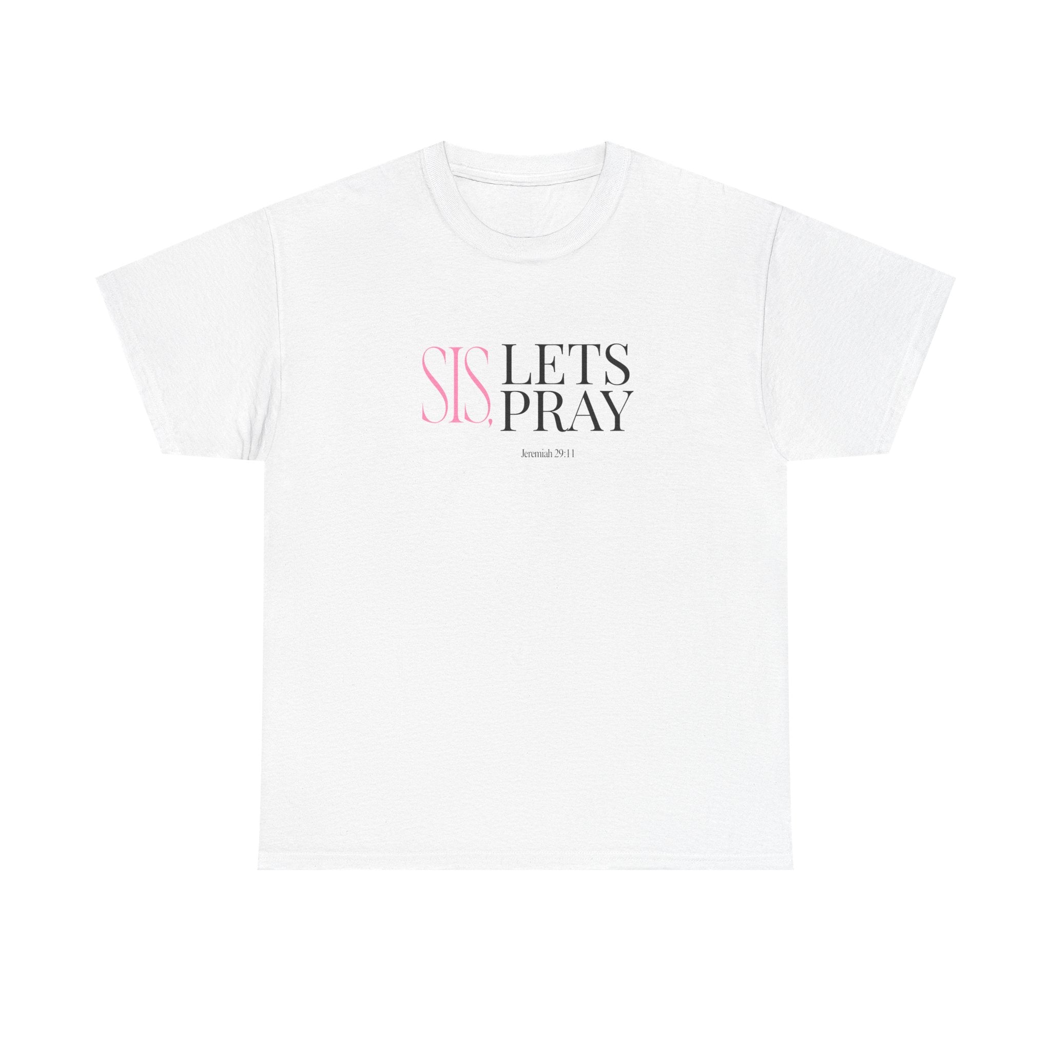 Sis, Let’s Pray Tee