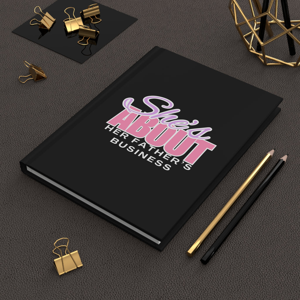 She's About Her Father's Business Hardcover EMPTY Journal for NOTE TAKING