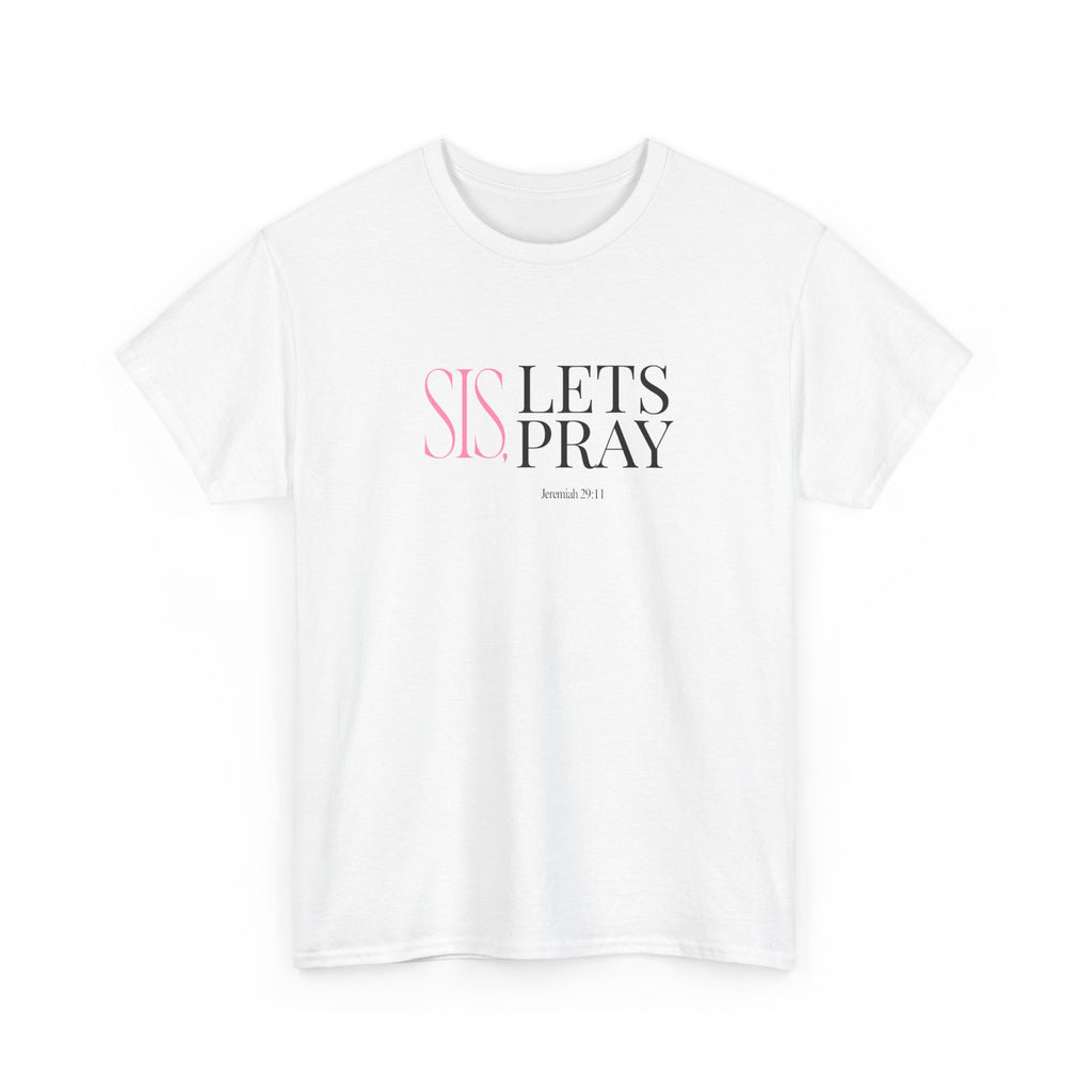 Sis, Let’s Pray Tee