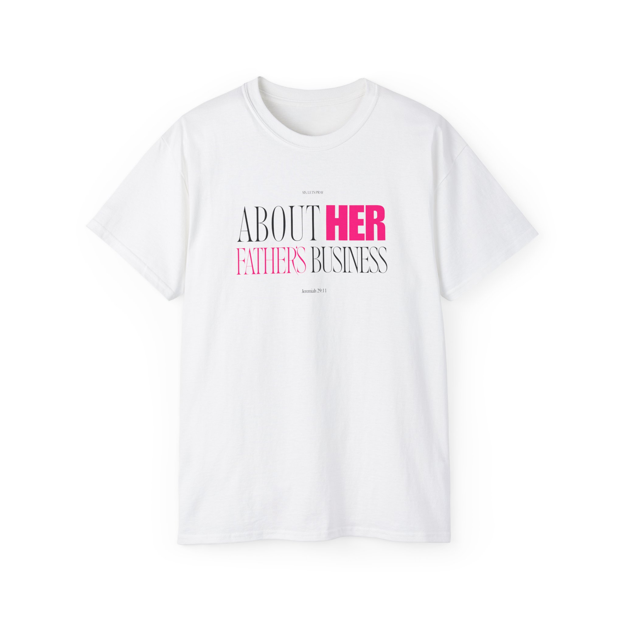 About Her Father's Business Graphic Tee