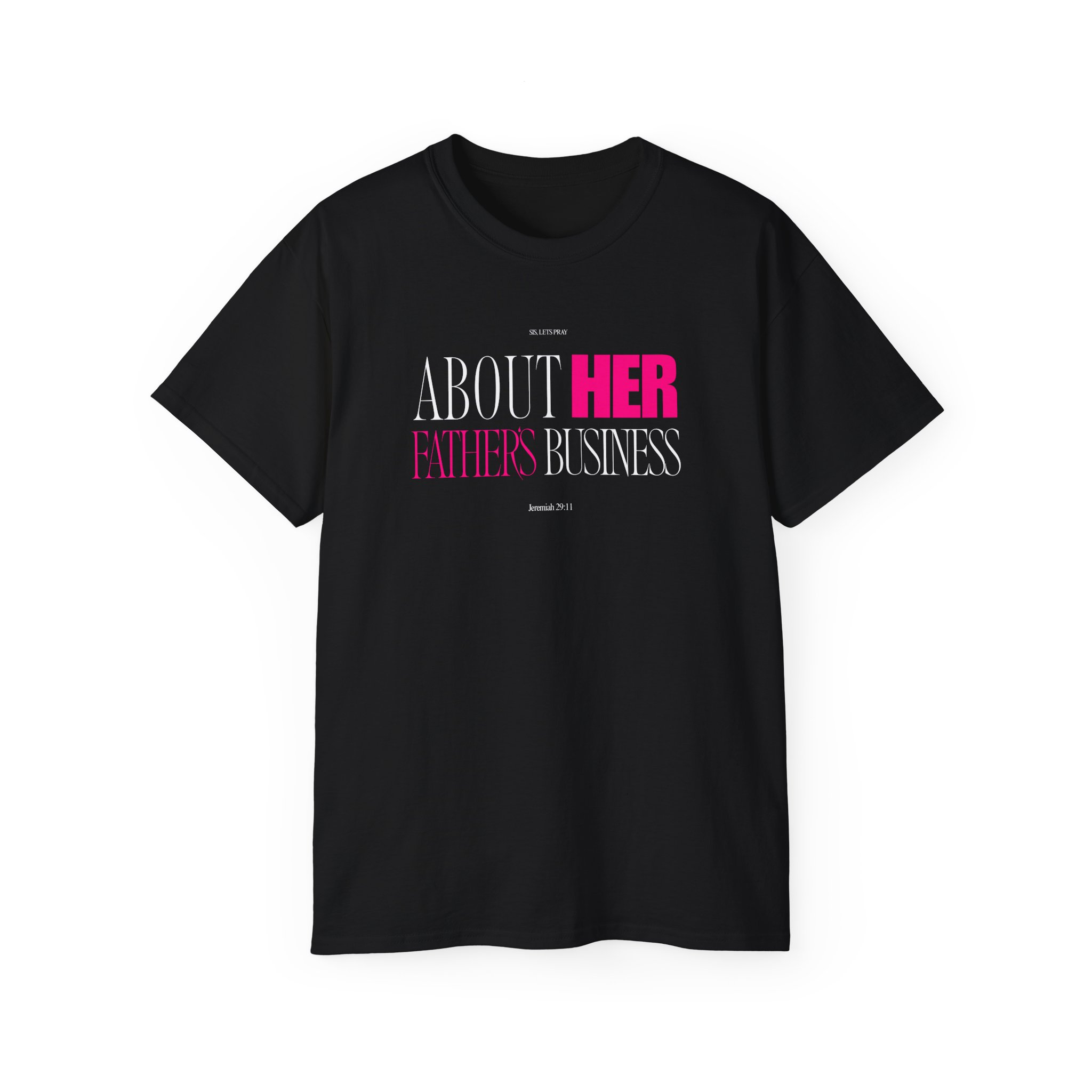 About Her Father's Business Graphic Tee